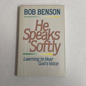 He speaks softly: Learning to hear God`s voice Hardcover 1985 by Bob Benson
